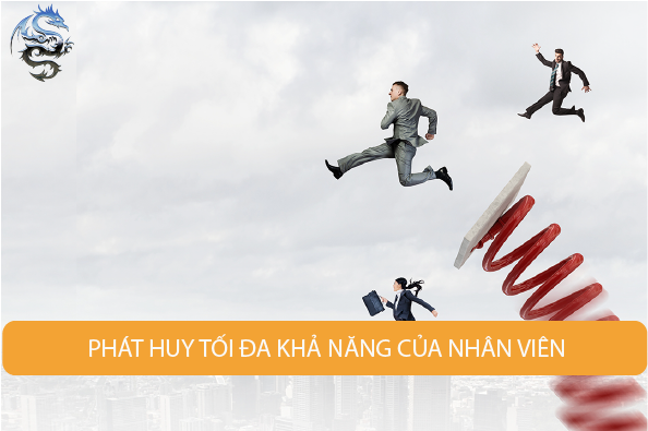 Phát huy tối đa khả năng của nhân viên