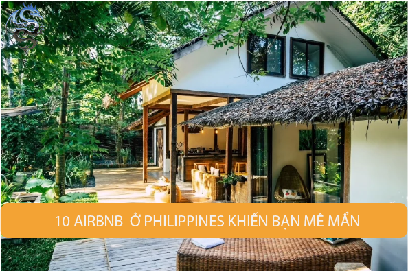 10 Airbnb ở Philippines sẽ khiến bạn mê mẩn