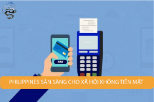 Philippines sãn sàng cho kế hoạch xã hội không có tiền mặt