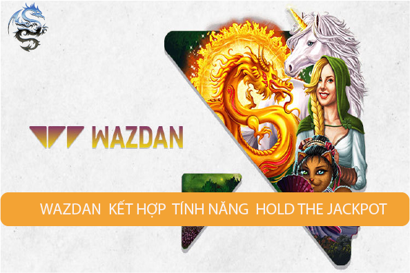 Wazdan kết hợp tính năng Hold the Jackpot phổ biến trong bộ ba phiên bản slot mới sắp tới