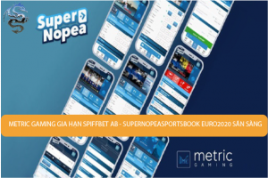 Metric Gaming gia hạn quan hệ đối tác Spiffbet AB, SuperNopea Sportsbook Euro 2020 đã sẵn sàng