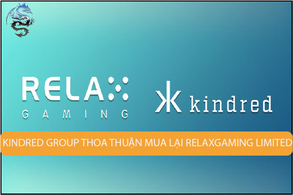 Kindred Group thỏa thuận mua lại Relax Gaming Limited