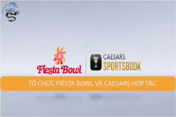 Tổ chức Fiesta Bowl và Caesars