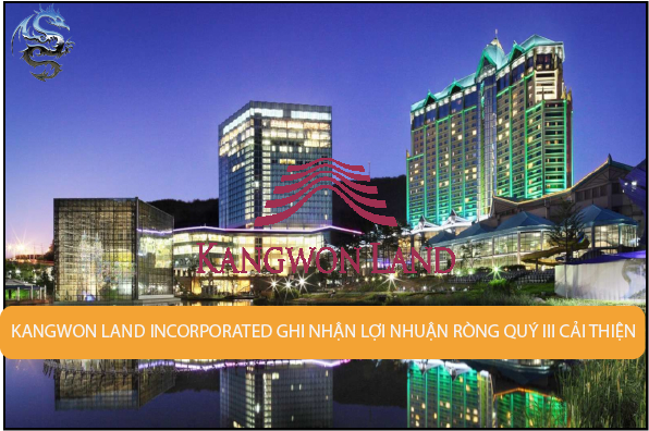 Kangwon Land Incorporated ghi nhận lợi nhuận ròng quý III cải thiện