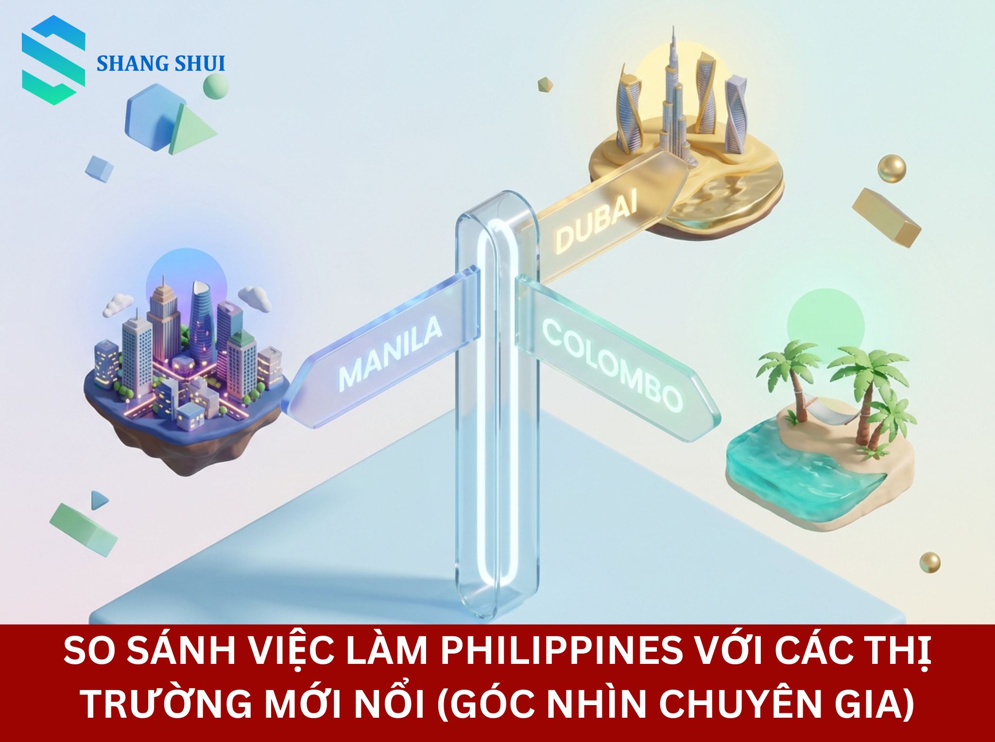 So Sánh Việc Làm Philippines Với Các Thị Trường Mới Nổi (Góc Nhìn Chuyên Gia)