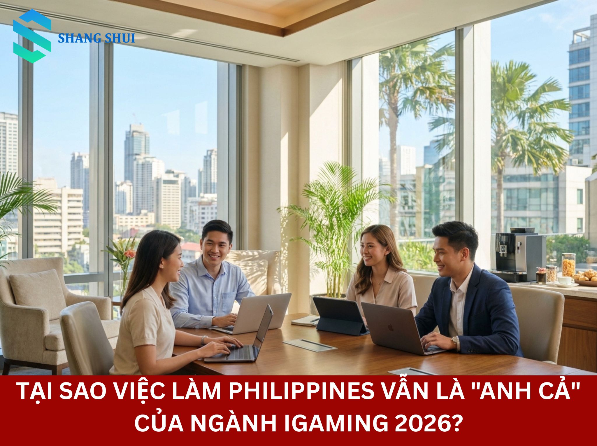Tại Sao Việc Làm Philippines Vẫn Là Anh Cả Của Ngành iGaming 2026