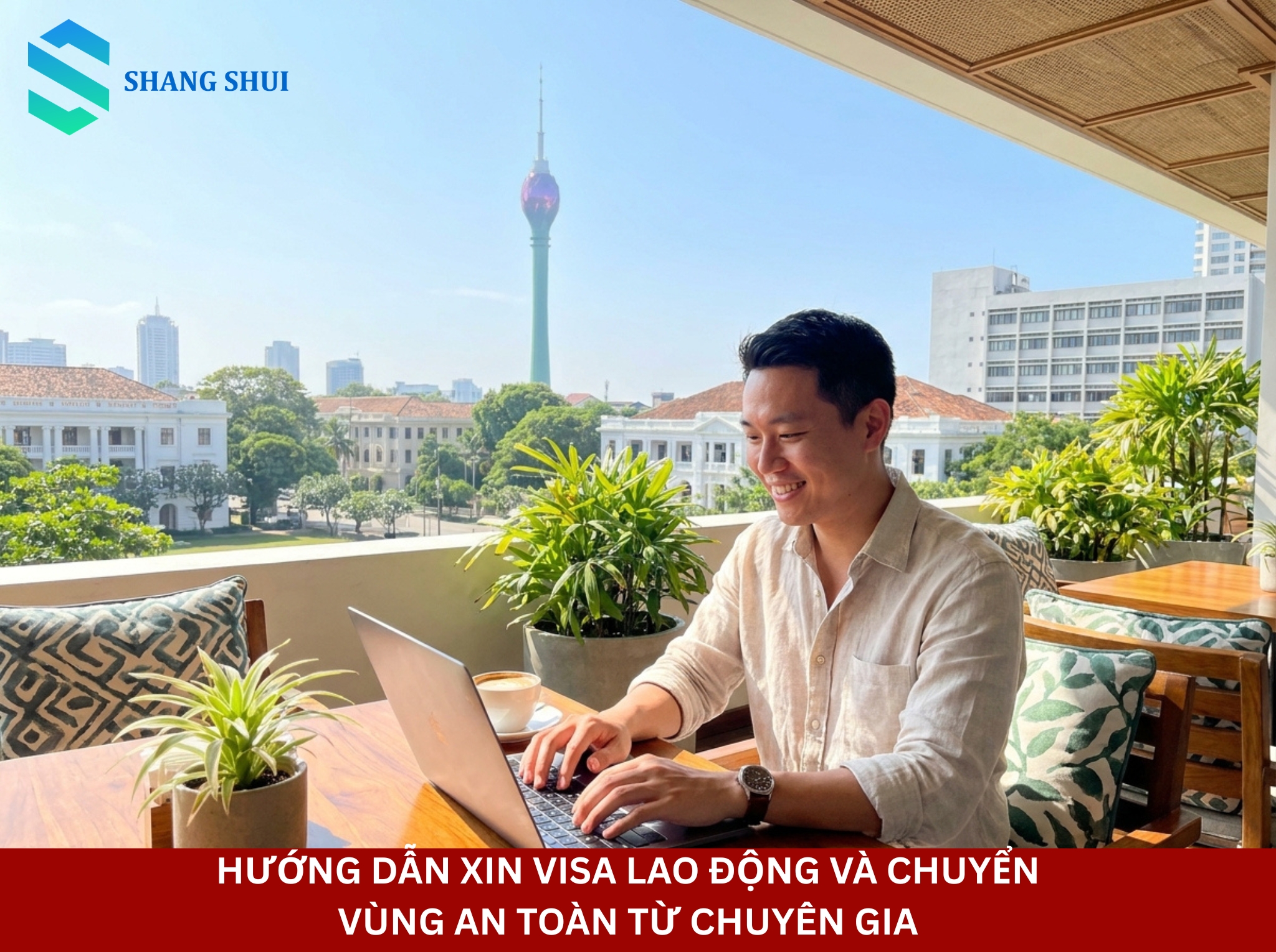 Hướng Dẫn Xin Visa Lao Động Và Chuyển Vùng An Toàn Từ Chuyên Gia