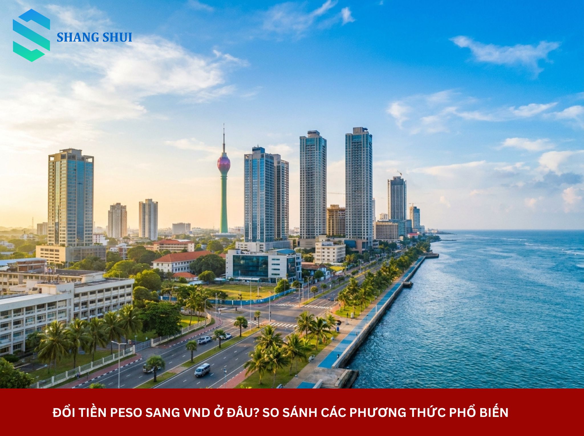 Đổi Tiền Peso Sang VND Ở Đâu So Sánh Các Phương Thức Phổ Biến