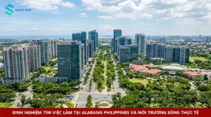 Kinh Nghiệm Tìm Việc Làm Tại Alabang Philippines và Môi Trường Sống Thực Tế
