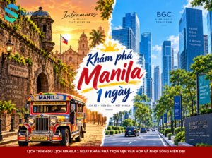 Lịch trình du lịch Manila 1 ngày khám phá trọn vẹn văn hóa và nhịp sống hiện đại