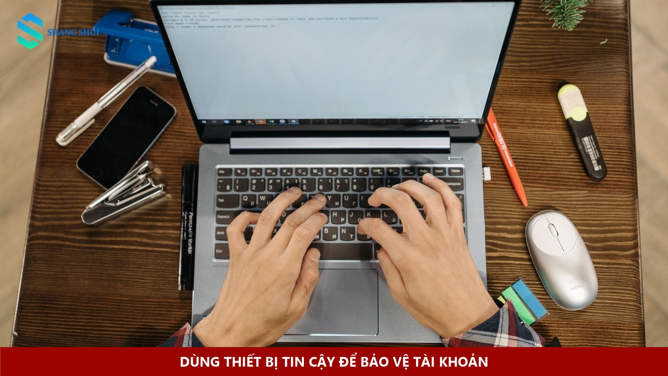 Dùng thiết bị tin cậy để bảo vệ tài khoản