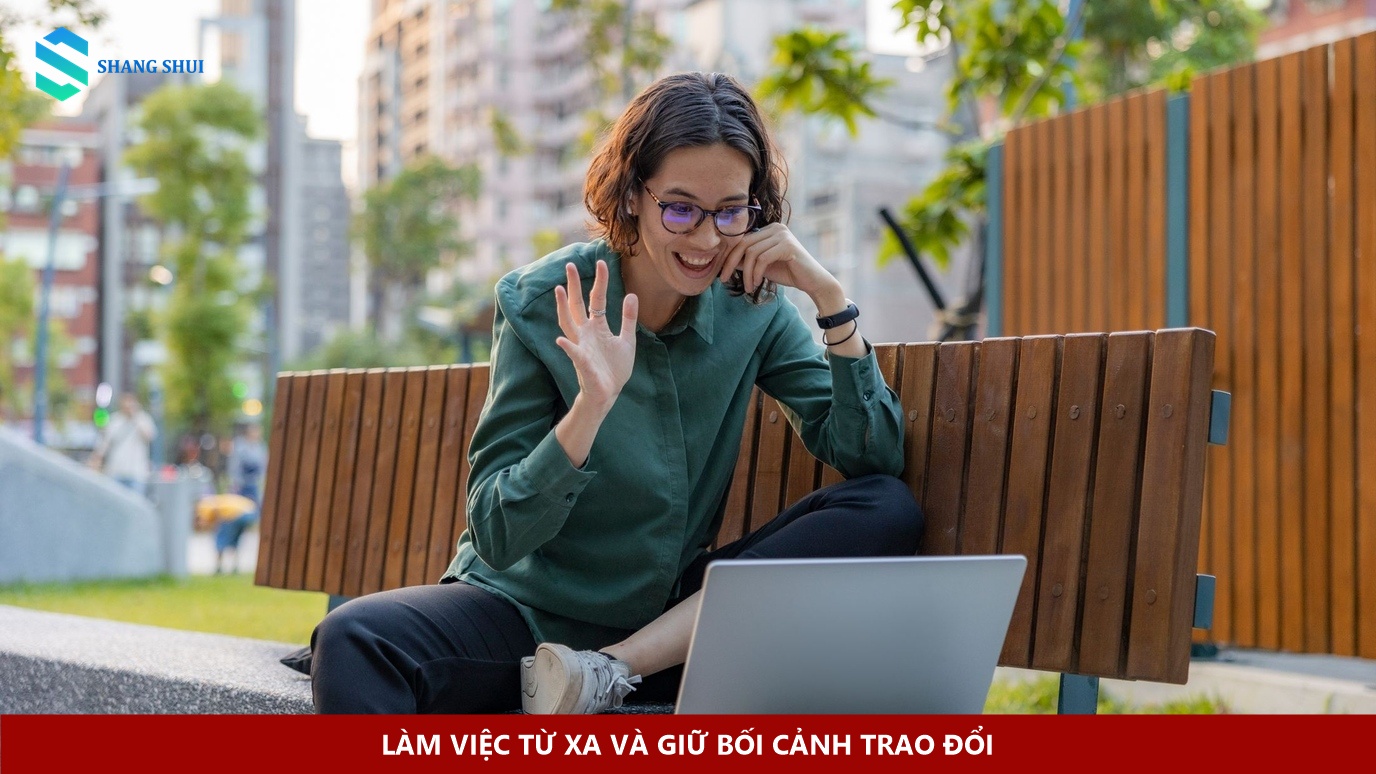 Làm việc từ xa và giữ bối cảnh trao đổi