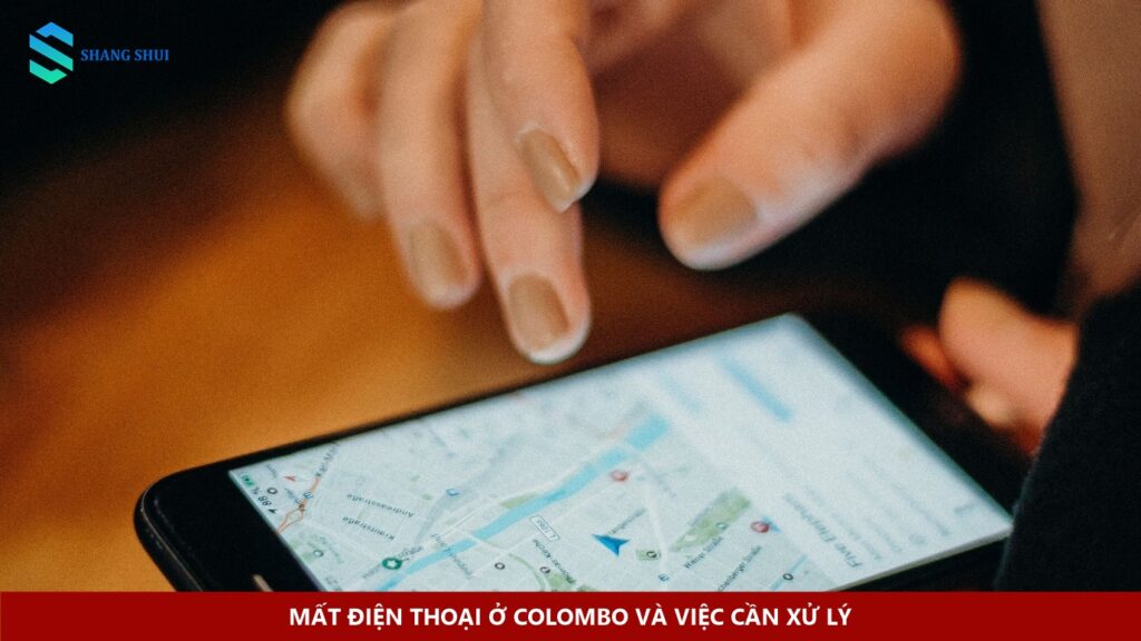 Mất điện thoại ở Colombo và việc cần xử lý