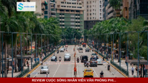Review cuộc sống nhân viên văn phòng Philippines